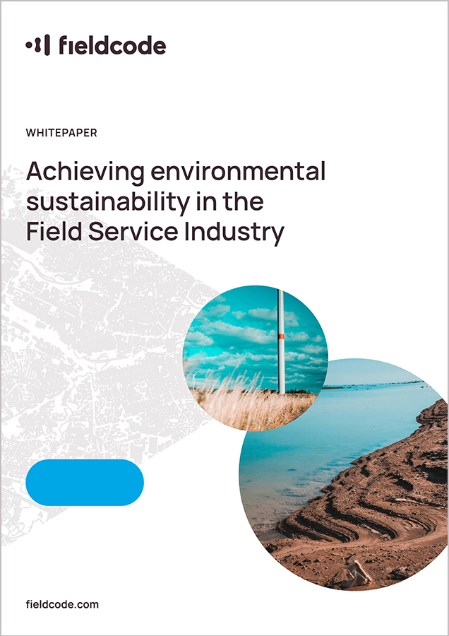 Achieving environmental sustainability in the Field Service Industry Achieving environmental sustainability in the Field Service Industry